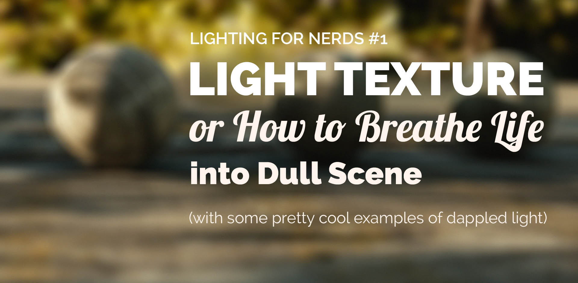 arbejdsløshed Literacy Onset Lighting for Nerds #01: Light Texture or How to Breathe Life into Dull  Scene • Creative Shrimp